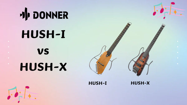 Donner HUSH-I vs. HUSH-X-Gitarre: Welche ist die richtige für Sie?